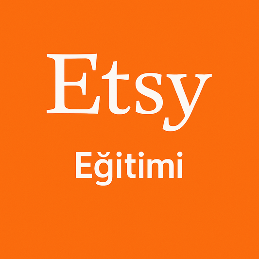Etsy Dropshipping Eğitimi – Birebir Mentorluk (PDF İçerik + Özel Destek)