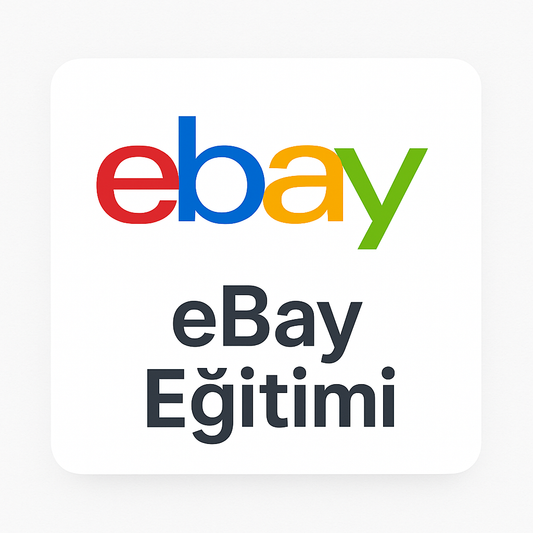 eBay Mağaza Açılışı ve Satış Eğitimi – Birebir Mentorluk (PDF İçerik + Özel Destek)