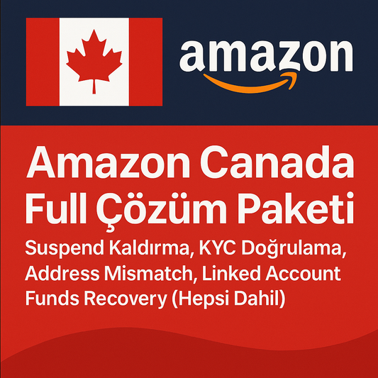 Amazon Canada Full Çözüm Paketi – Suspend Kaldırma, KYC Doğrulama, Address Mismatch, Linked Account, Funds Recovery (Hepsi Dahil)